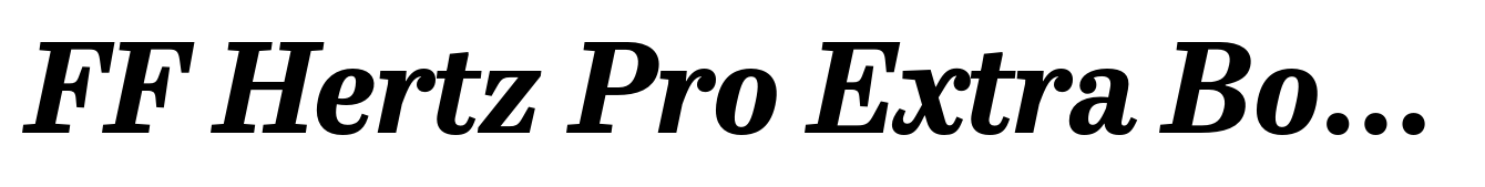 FF Hertz Pro Extra Bold Italic